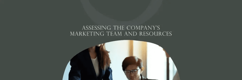 Assessing the companys marketing team and resources 1024x341 1 Digital marketing due diligence: what private equity firms need to know when evaluating potential investments
