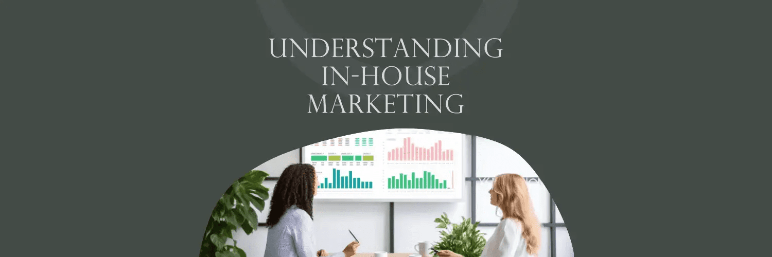 Understanding in house marketing 1 in house marketing vs agency