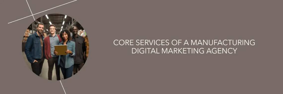 Coreservices manufacturing digital marketing agency